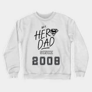 My Hero Dad 2008 Crewneck Sweatshirt